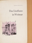 Hedwig Weilguny - Das Liszthaus in Weimar [antikvár]