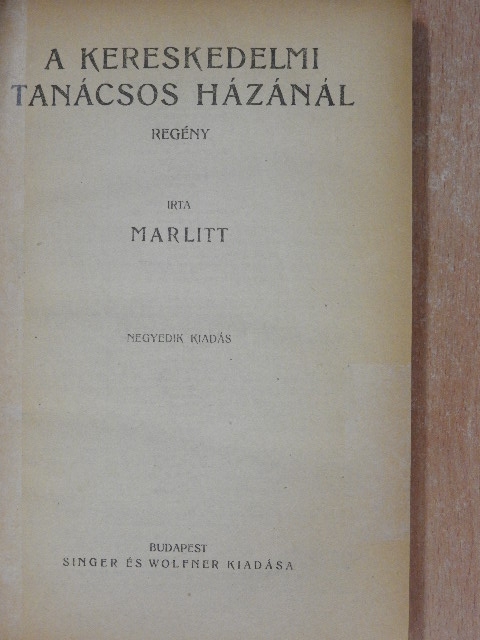Marlitt - A kereskedelmi tanácsos házánál [antikvár]