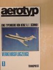 Heinz A. F. Schmidt - Aerotyp - Verkehrsflugzeuge [antikvár]