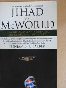 Benjamin R. Barber - Jihad vs. McWorld [antikvár]