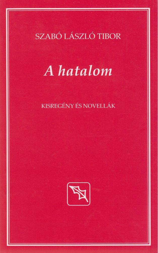 Szabó László Tibor - A hatalom [antikvár]
