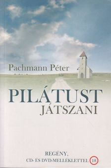 Pachmann Péter - Pilátust játszani [antikvár]