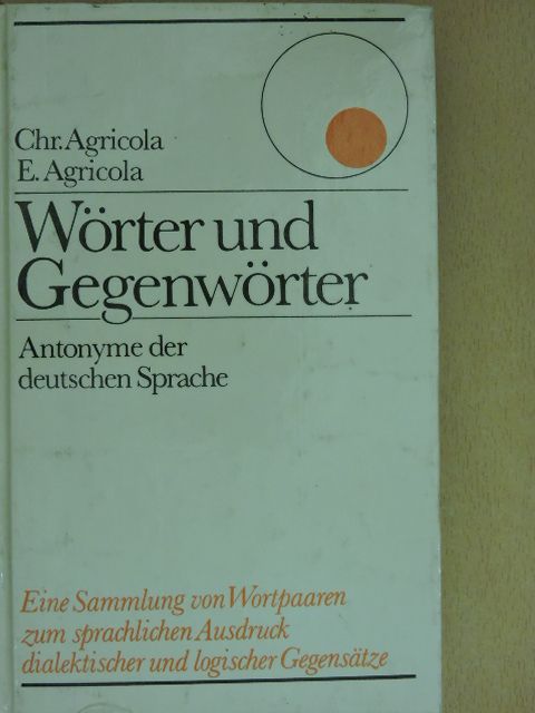 Christiane Agricola - Wörter und Gegenwörter [antikvár]