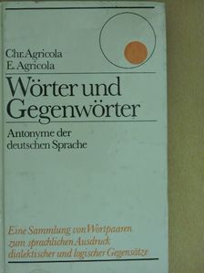 Christiane Agricola - Wörter und Gegenwörter [antikvár]