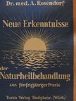 Dr. med. Alexander Rosendorff - Neue Erkenntnisse in der Naturheilbehandlung [antikvár]