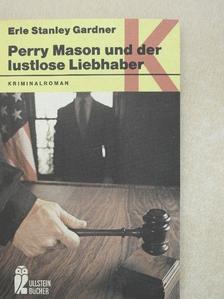 Erle Stanley Gardner - Perry Mason und der lustlose Liebhaber [antikvár]