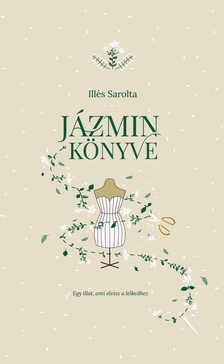 Illés Sarolta - Jázmin könyve [eKönyv: epub, mobi]