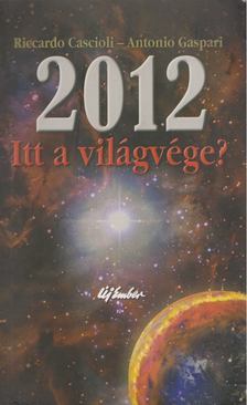 2012 - Itt a világ vége? [antikvár]