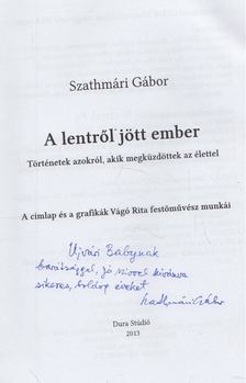 SZATHMÁRI GÁBOR - A lentről jött ember (dedikált) [antikvár]