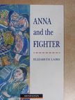 Elizabeth Laird - Anna and the Fighter [antikvár]