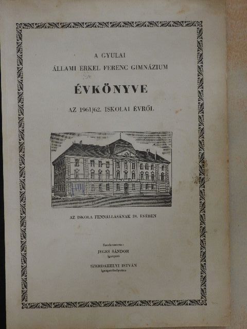 A Gyulai Állami Erkel Ferenc Gimnázium évkönyve az 1961/62. iskolai évről [antikvár]