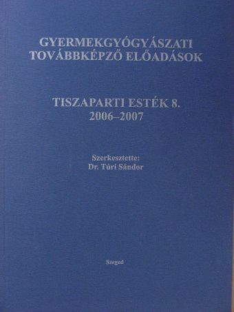 Dr. Bartyik Katalin - Tiszaparti esték 8. 2006-2007 [antikvár]