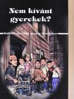 Árendás Zsuzsa - Nem kívánt gyerekek? [antikvár]