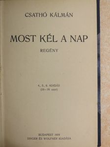 Csathó Kálmán - Most kél a nap [antikvár]