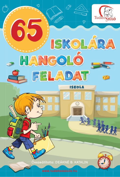 DEÁKNÉ B. KATALIN - 65 iskolára hangoló feladat