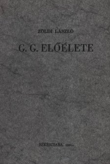 ZÖLDI LÁSZLÓ - G. G. előélete [antikvár]
