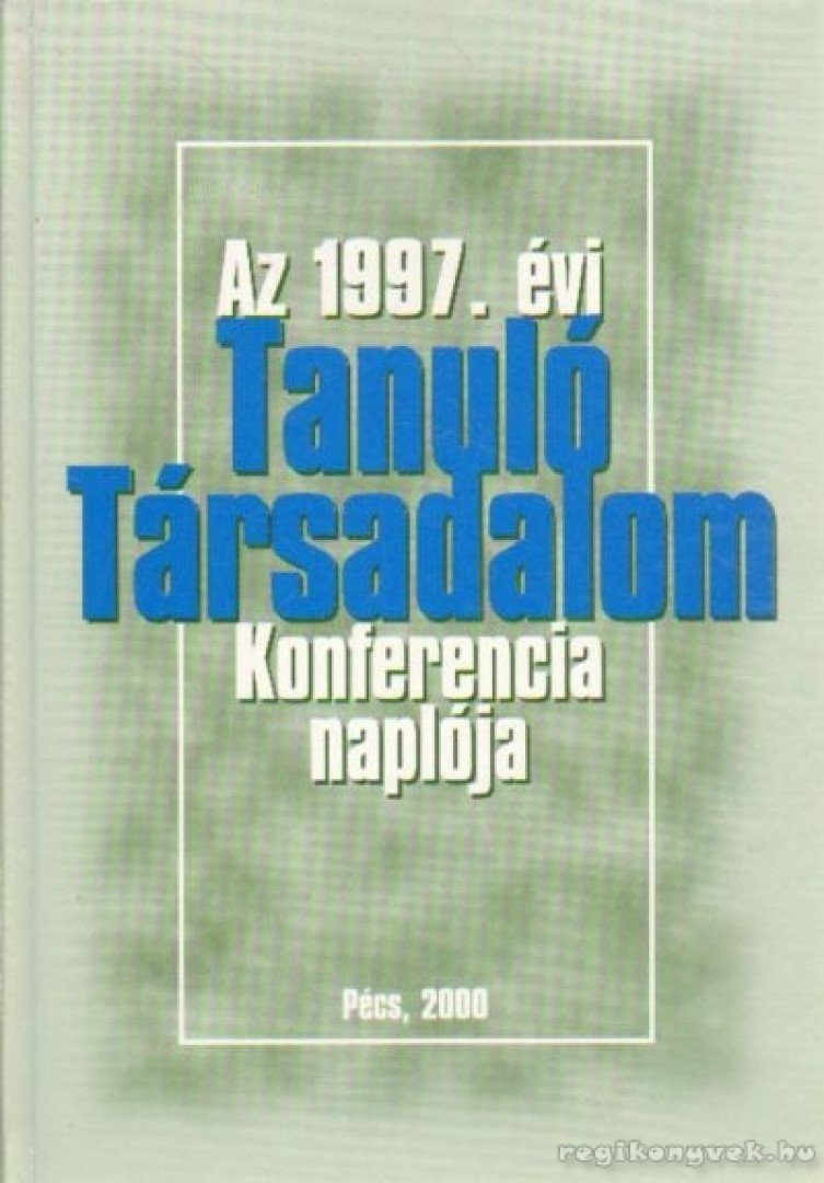 Szirtes Gábor - Az 1997. évi Tanuló Társadalom Konferencia naplója [antikvár]