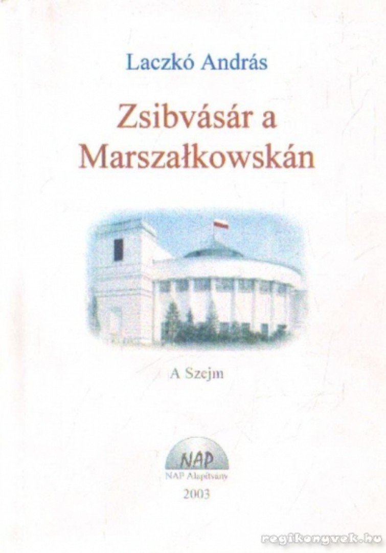 Laczkó András - Zsibvásár a Marsza³kowskán (dedikált) [antikvár]