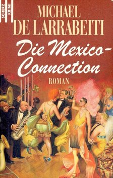 MICHAEL DE LARRABEITI - Die Mexico-Connection [antikvár]