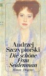 SZCZYPIORSKI, ANDZEJ - Die schöne Frau Seidenman [antikvár]