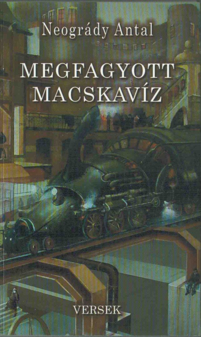 Neogrády Antal - Megfagyott macskavíz [antikvár]