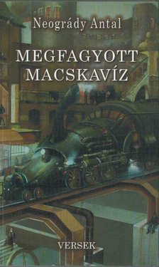 Neogrády Antal - Megfagyott macskavíz [antikvár]