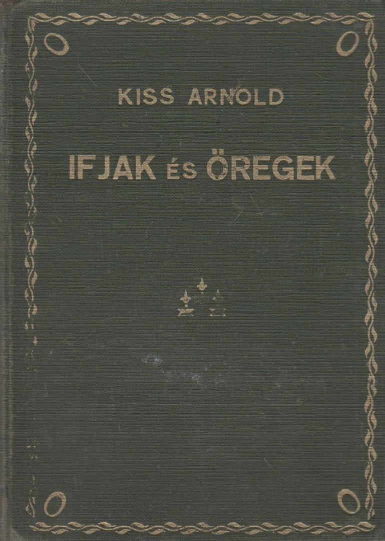 Kiss Arnold, Feleki Sándor, Sárándy István - Ifjak és öregek / Idegen költőkből / A kétfejű ember [antikvár]