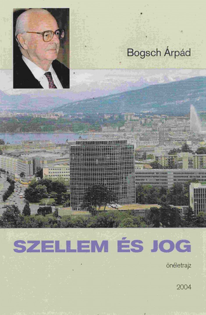 Bogsch Árpád - Szellem és Jog [antikvár]