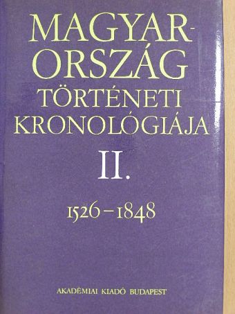 Bálint Csanád - Magyarország történeti kronológiája II. [antikvár]