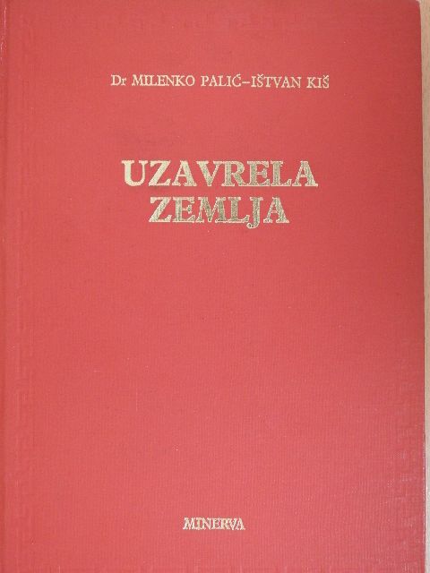 Dr. Milenko Palic - Uzavrela Zemlja [antikvár]