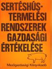 Gelei István - Sertéshústermelési rendszerek gazdasági értékelése [antikvár]
