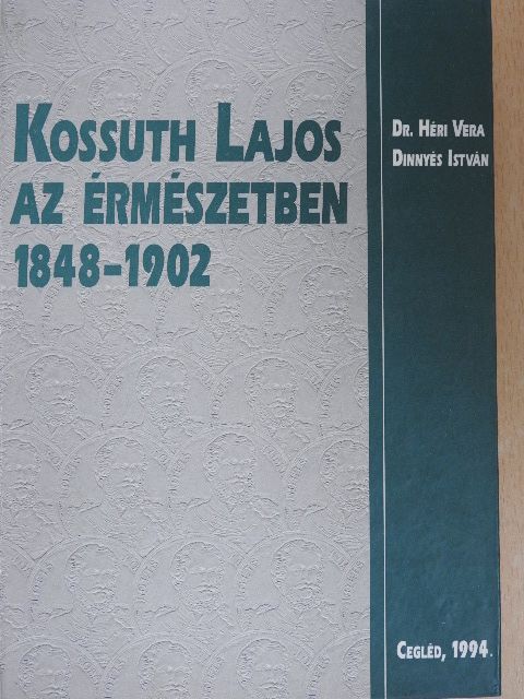 Dinnyés István - Kossuth Lajos az érmészetben [antikvár]