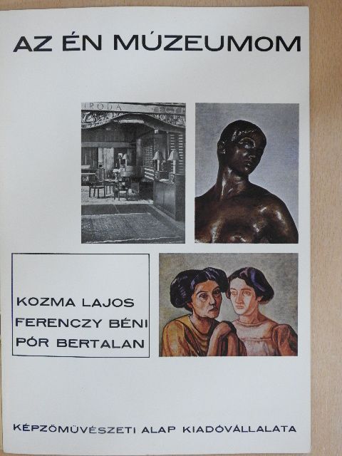 Kovalovszky Márta - Kozma Lajos, Ferenczy Béni, Pór Bertalan [antikvár]