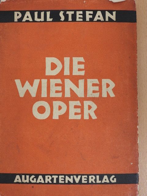 Paul Stefan - Die Wiener Oper [antikvár]