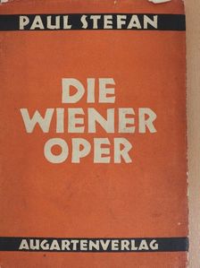 Paul Stefan - Die Wiener Oper [antikvár]