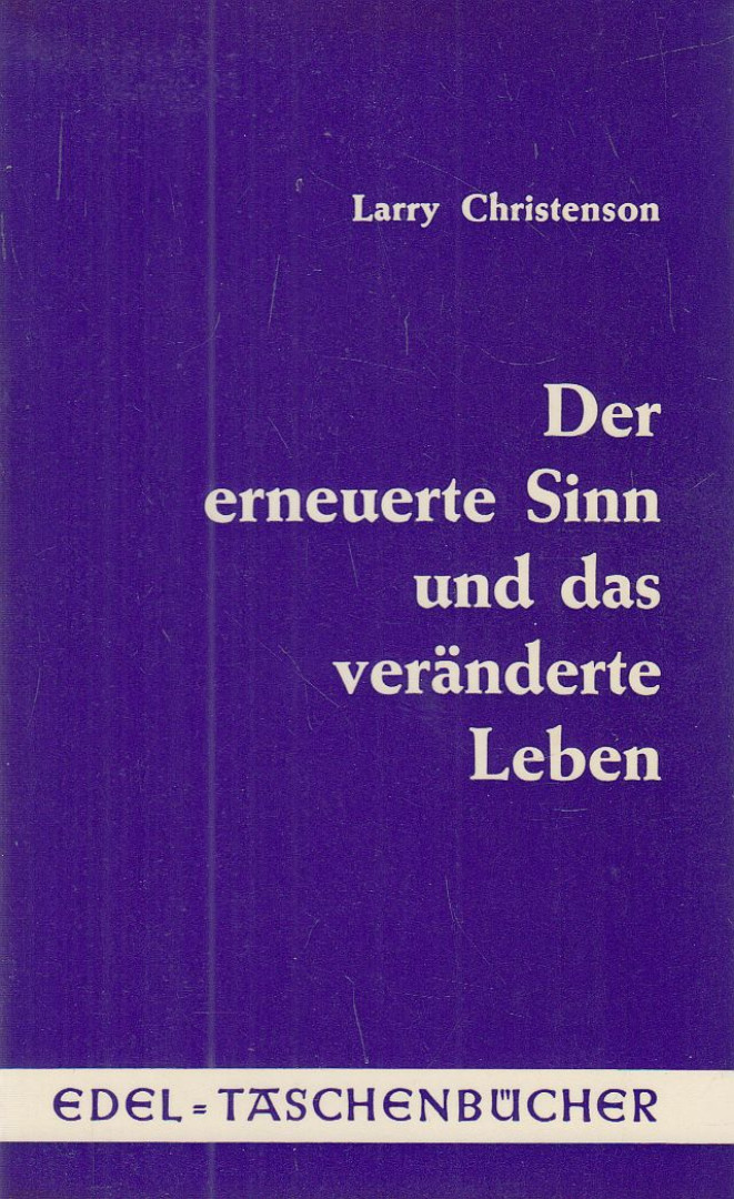 Larry Christenson - Der erneuerte Sinn und das veränderte Leben [antikvár]