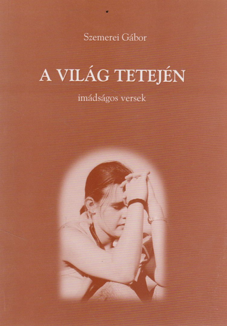 Szemerei Gábor - A világ tetején [antikvár]