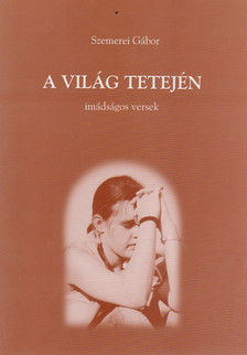 Szemerei Gábor - A világ tetején [antikvár]