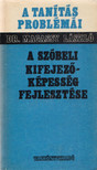 Dr. Magassy László - A szóbeli kifejezőképesség fejlesztése [antikvár]