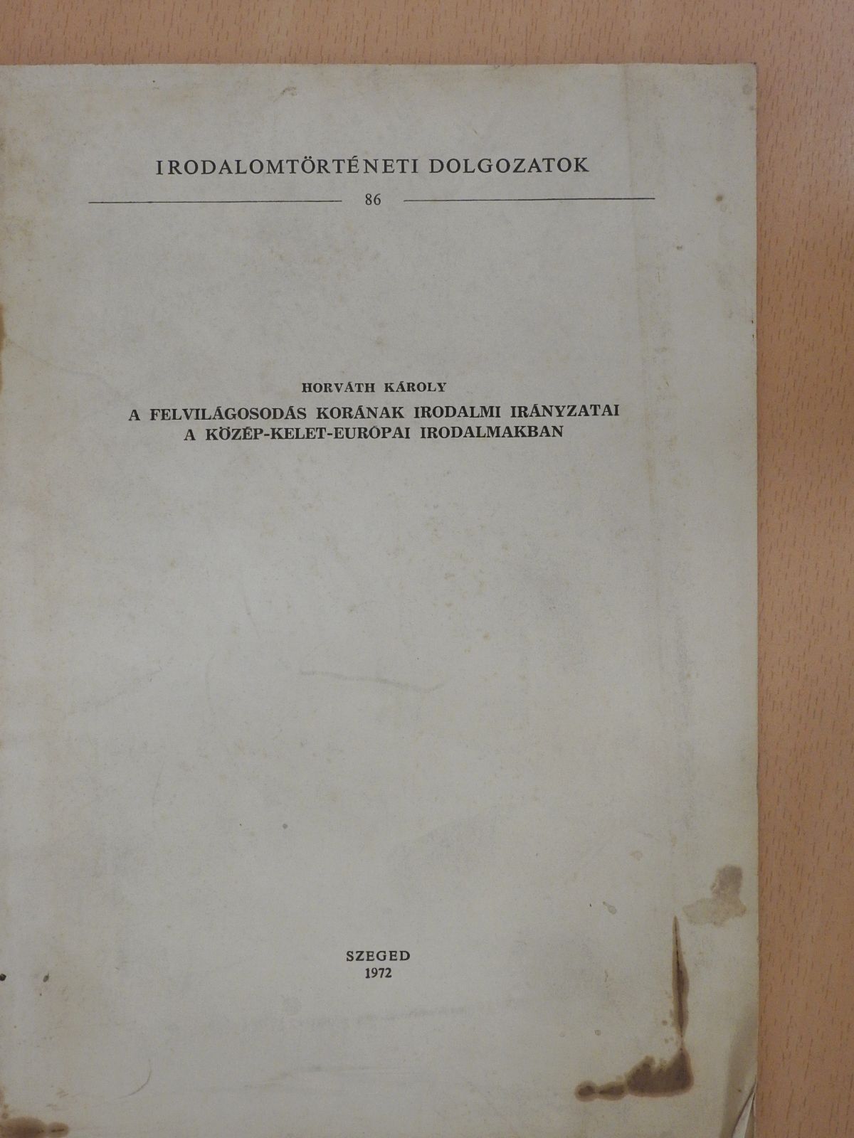 Horváth Károly - A felvilágosodás korának irodalmi irányzatai a közép-kelet-európai irodalmakban (dedikált példány) [antikvár]
