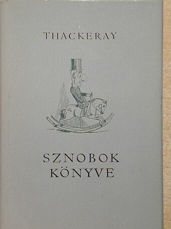 William Makepeace Thackeray - Sznobok könyve [antikvár]