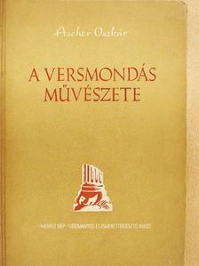 Asher Oszkár - A versmondás művészete és a színpadi beszéd [antikvár]