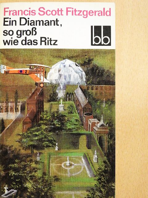Francis Scott Fitzgerald - Ein Diamant, so groß wie das Ritz [antikvár]