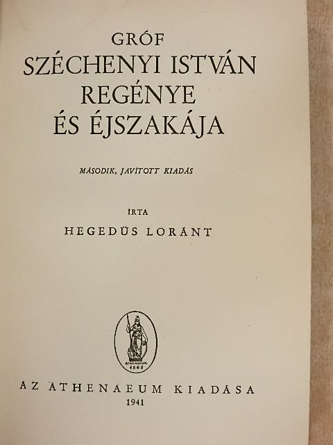 Hegedűs Lóránt - Gróf Széchenyi István regénye és éjszakája [antikvár]