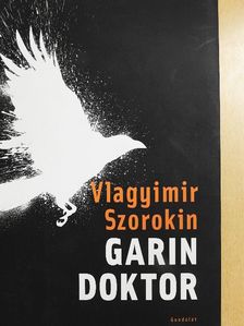 Vlagyimir Szorokin - Garin doktor [antikvár]