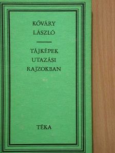 Kőváry László - Tájképek utazási rajzokban [antikvár]