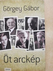 Görgey Gábor - Öt arckép [antikvár]