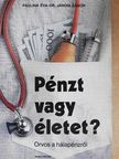 Dr. Jánosi Gábor - Pénzt vagy életet? [antikvár]