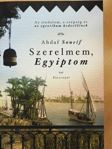 Ahdaf Soueif - Szerelmem, Egyiptom [antikvár]