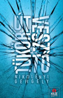 Nikolényi Gergely - Tükörútvesztő [eKönyv: epub, mobi]